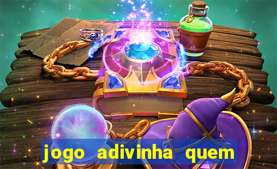 jogo adivinha quem sou eu